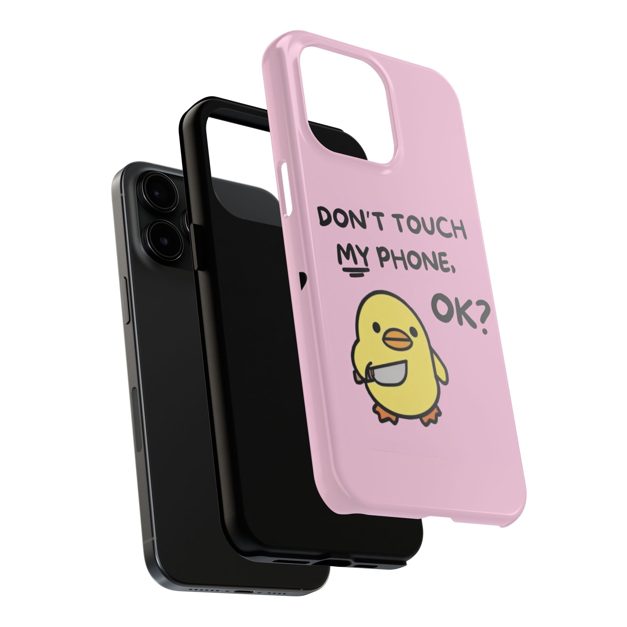 Don't touch My Phone Case