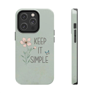 Keep it simple Phone Case