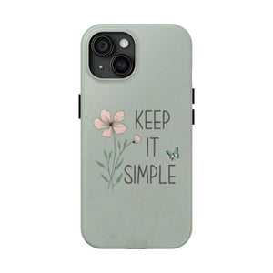 Keep it simple Phone Case