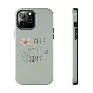 Keep it simple Phone Case