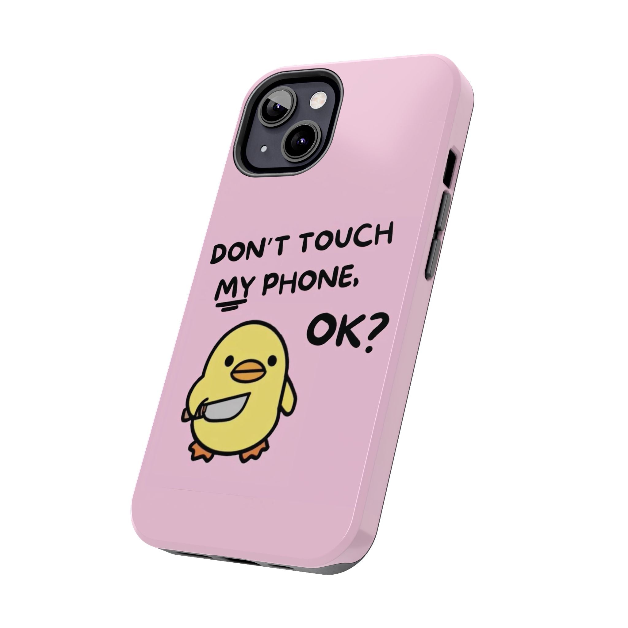 Don't touch My Phone Case