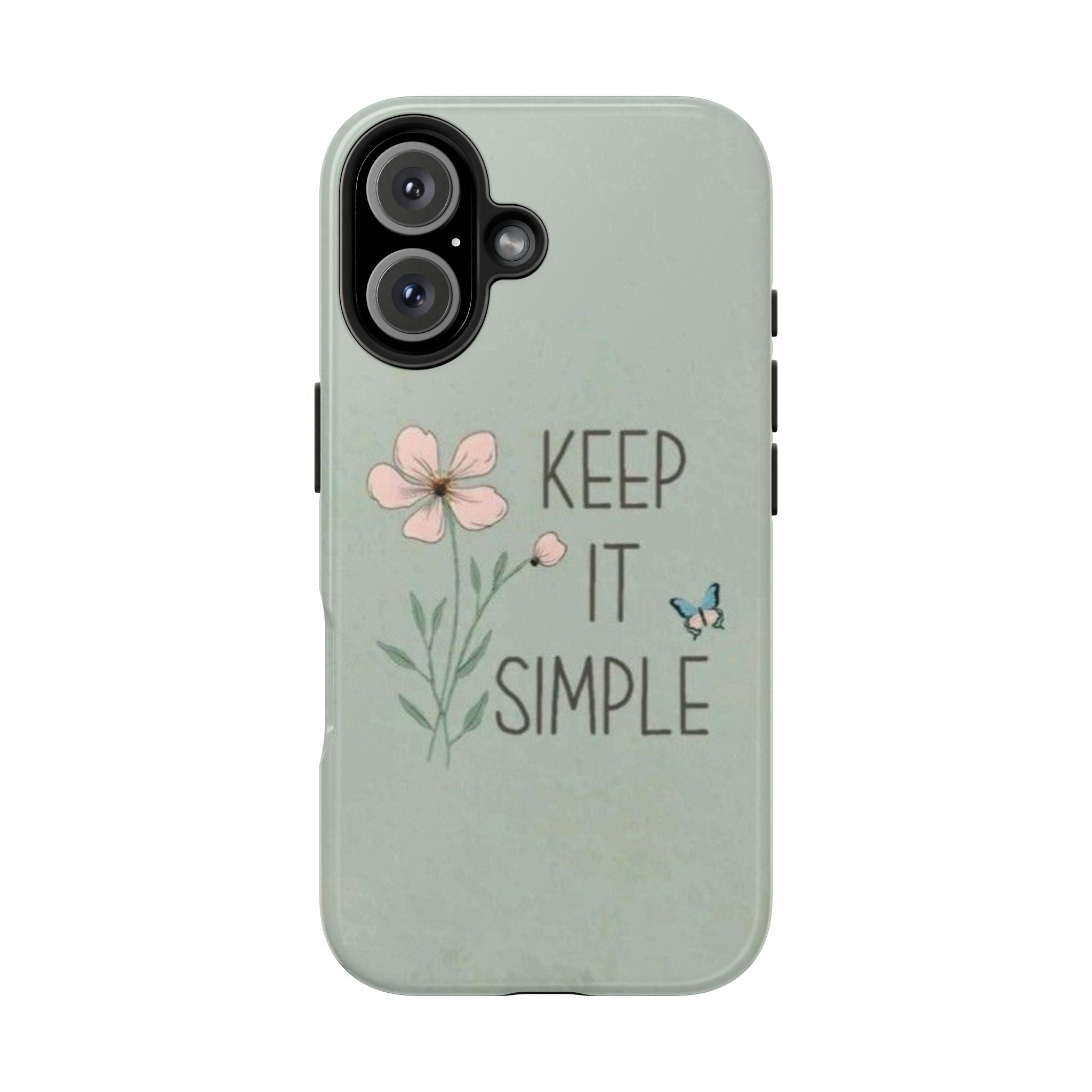 Keep it simple Phone Case