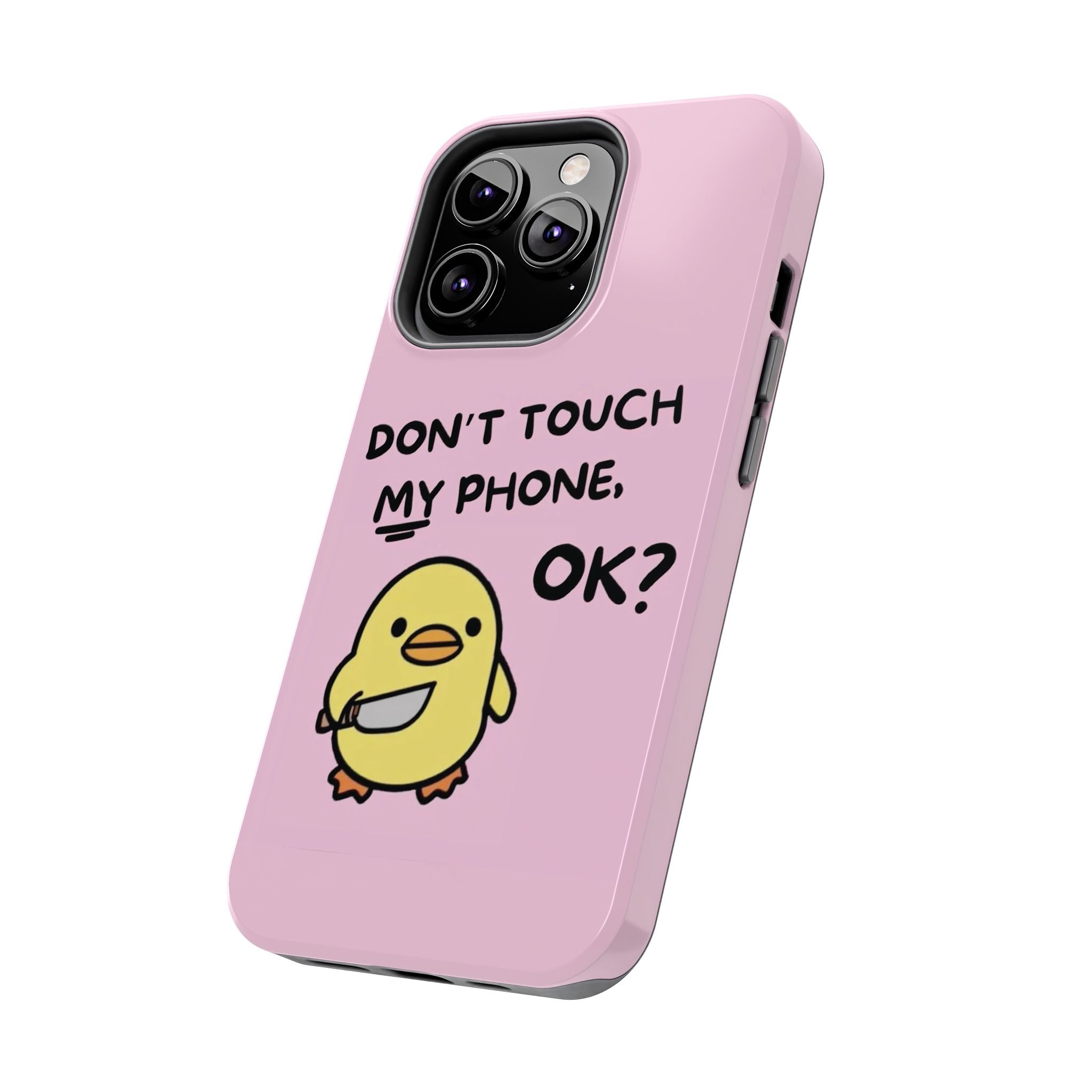 Don't touch My Phone Case