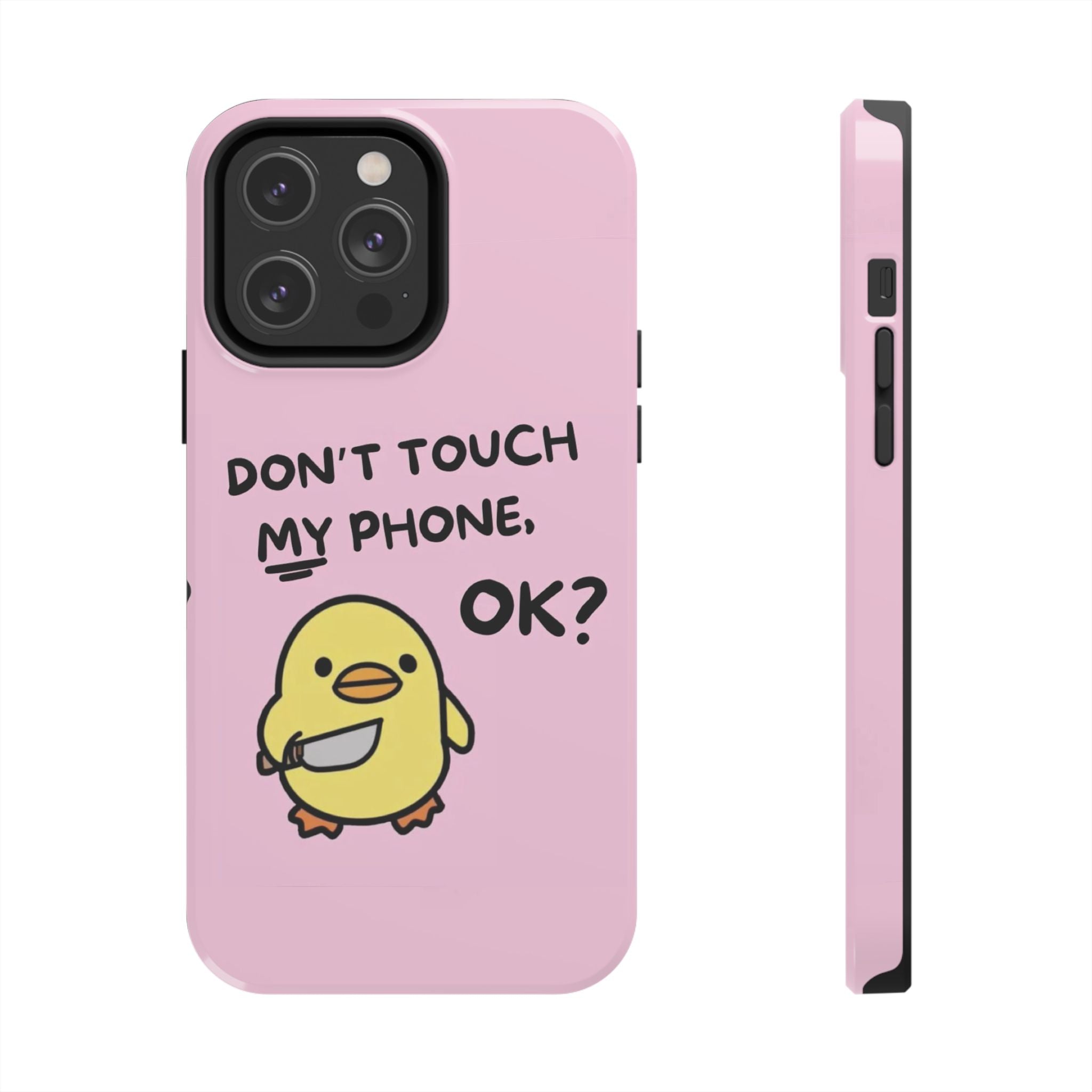 Don't touch My Phone Case