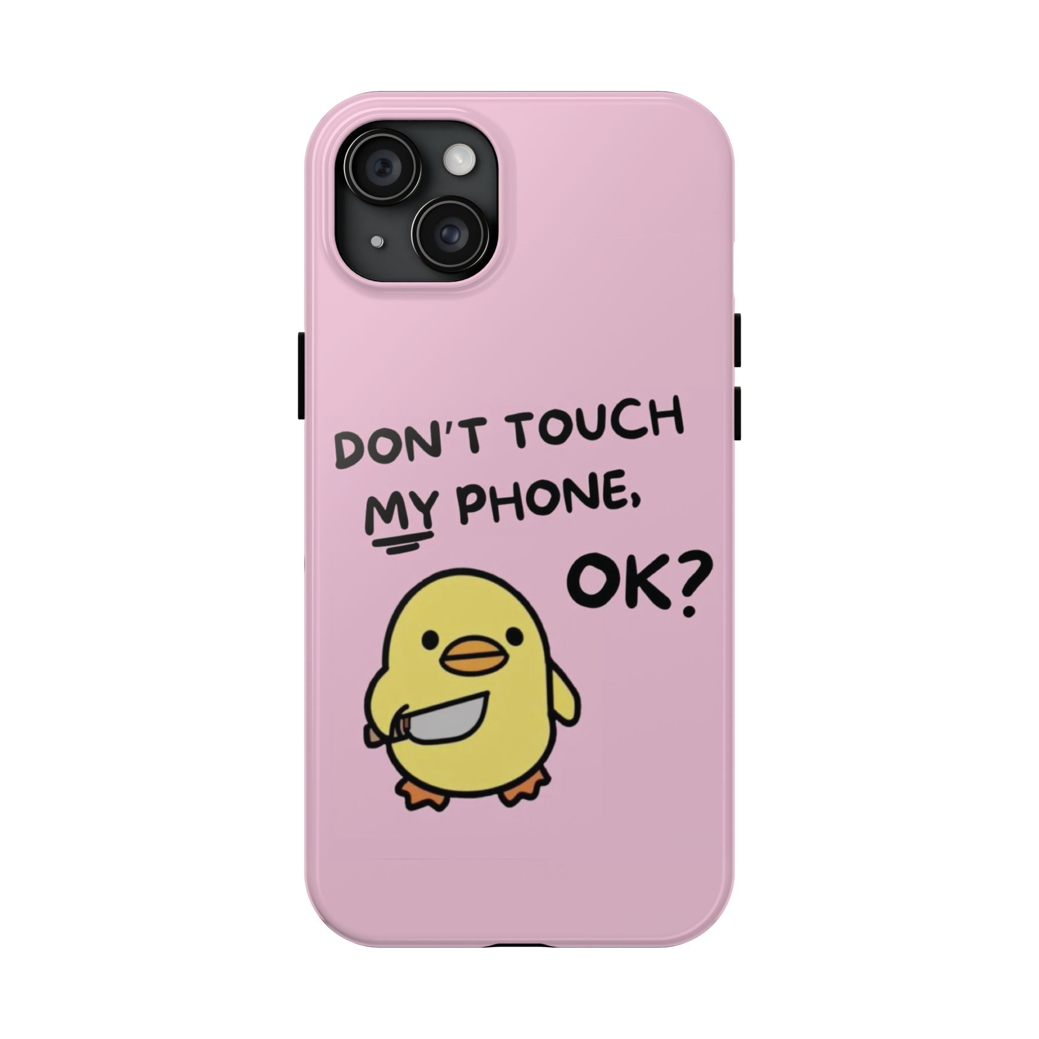 Don't touch My Phone Case