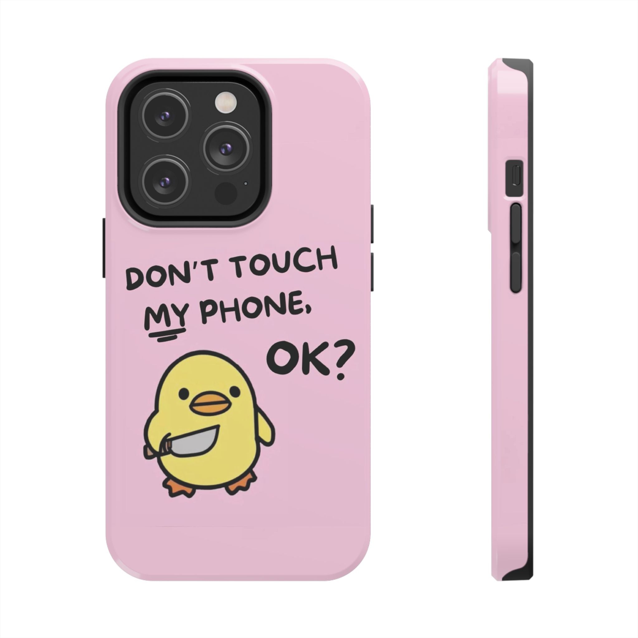 Don't touch My Phone Case