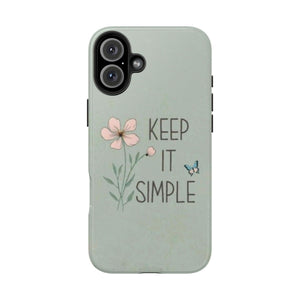 Keep it simple Phone Case