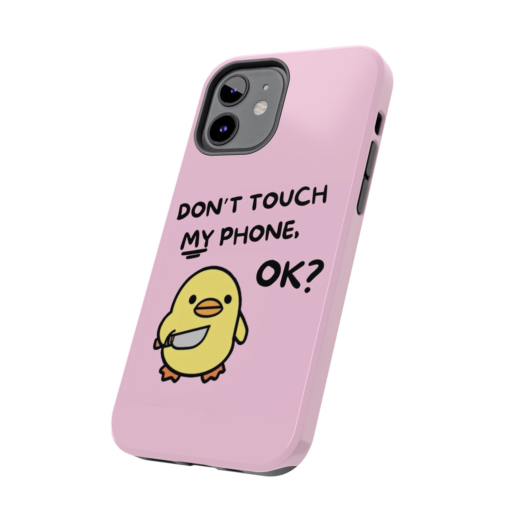 Don't touch My Phone Case