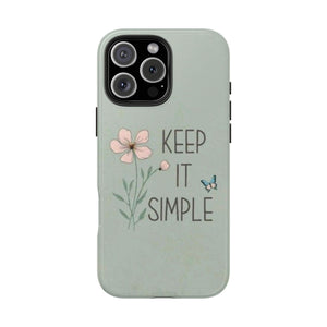 Keep it simple Phone Case